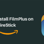 Install FilmPlus on FireStick