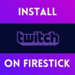 Install Twitch on FireStick